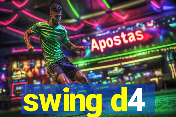 swing d4